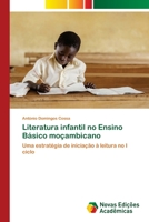 Literatura infantil no Ensino Básico moçambicano: Uma estratégia de iniciação à leitura no I ciclo 6205505517 Book Cover