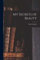 My Secrets Of Beauty (1914) 1013763564 Book Cover