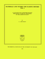 Materials and Studies for Kassite History Volume 1: A Catalogue of Cuneiform Sources Pertaining to Specific Monarchs of the Kassite Dynasty 0918986001 Book Cover