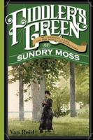Fiddler's Green: Or a Wedding, a Ball, and the Singular Adventures of Sundry Moss (Moosepath League, Book 5) 1608935264 Book Cover