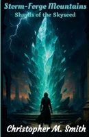 Storm-Forge Mountains: Shards of the Skyseed 1300381469 Book Cover