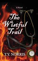 The Wistful Trail 0578435780 Book Cover