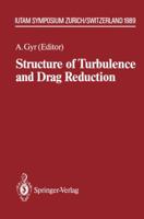 Structure of Turbulence and Drag Reduction: Iutam Symposium Zurich, Switzerland July 25 28, 1989 3642509738 Book Cover