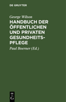 Handbuch der Öffentlichen und Privaten Gesundheitspflege 3743612542 Book Cover