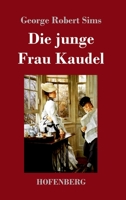 Die junge Frau Kaudel: Roman (German Edition) 3743731843 Book Cover