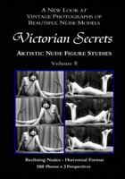 Victorian Secrets, Volume 8: Artistic Nude Figure Studies: A New Look at Vintage Photographs of Beautiful Nude Models 1505314003 Book Cover