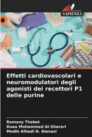 Effetti cardiovascolari e neuromodulatori degli agonisti dei recettori P1 delle purine (Italian Edition) 620979372X Book Cover