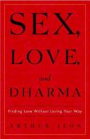 Sex, Love, and Dharma: Finding Love Without Losing Your Way 1400049105 Book Cover