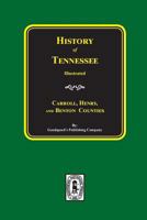 History of Carroll, Henry and Benton Counties Tennessee. 0893080985 Book Cover