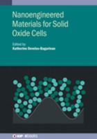Nanoengineered Materials for Solid Oxide Cells 0750340622 Book Cover