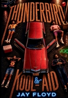 Thunderbird & Kool-Aid B0HCM35BFX Book Cover