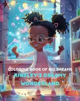Kinsley's Dreamy Wonderland Coloring Book of Big Dreams 0999042076 Book Cover