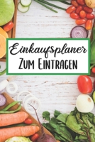 Einkaufsplaner Zum Eintragen: Essensplaner | Einkausfplan A5,  Einkaufsliste, Menüplaner | 52 Wochenplan (German Edition) 1689089563 Book Cover