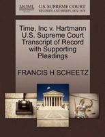 Time, Inc v. Hartmann U.S. Supreme Court Transcript of Record with Supporting Pleadings 1270365274 Book Cover