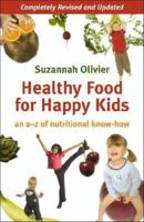 Healthy Foods for Happy Kids: An A-z of Nutritional Know-how 1580543928 Book Cover