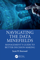Navigating the Data Minefields: Management's Guide to Better Decision-Making 1032677937 Book Cover