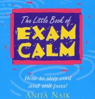 The Little Book of Exam Calm (Little Book of) 0340779381 Book Cover