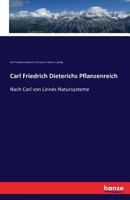 Carl Friedrich Dieterichs Pflanzenreich 3742891235 Book Cover