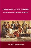 Uongozi Na Utumishi: Mwongozo Kutoka Maandiko Matakatifu 1981309144 Book Cover