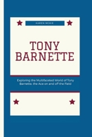 TONY BARNETTE: Exploring the Multifaceted World of Tony Barnette, the Ace on and off the Field B0CT881WFG Book Cover