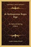 de Stedsegronne Boges Rige: En Naturskildring (1861) 1167379373 Book Cover