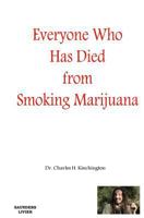 Everyone Who has Died from Smoking Marijuana 1495271315 Book Cover