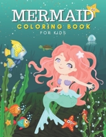 Mermaid Coloring Book for Kids: Gorgeous 40 Cute, Unique Coloring Pages with Mermaid For Kids Ages 4-8, 9-12 B08T7QWX8J Book Cover