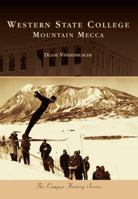 Western State College:: Mountain Mecca 1467130958 Book Cover