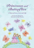 Princesses and Butterflies: A Story of Love, Loss and Life 1480119423 Book Cover