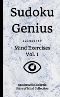 Sudoku Genius Mind Exercises Volume 1: Sandersville, Georgia State of Mind Collection 1654404667 Book Cover