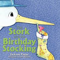 The Stork and the Birthday Stocking 1438981465 Book Cover