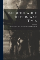 Inside the White House in War Times 1016459289 Book Cover