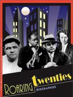 Roaring Twenties: Biographies Edition 1. (Roaring Twenties Reference Library) 1414402112 Book Cover