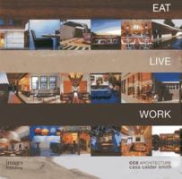 Eat Live Work: CCS Architecture 1864704888 Book Cover