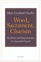 Word, Sacrament, Charism: The Risks and Opportunities of a Synodal Church 1621647471 Book Cover