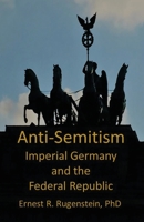 Anti-Semitism: Imperial Germany and the Federal Republic 1786954834 Book Cover