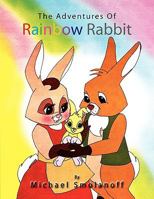 The Adventures of Rainbow Rabbit 1453525432 Book Cover