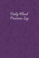 Daily Blood Pressure Log: Simple, 1 Full Year, 53 Weeks, Of Tracking 4 Times Per Day Weight, Pulse and Notes Too 1082301469 Book Cover