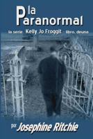 La Paranormal (la serie Kelly Jo Froggit) 1533083924 Book Cover