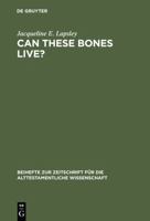 Can These Bones Live? The Problem of the Moral Self in the Book of Ezekiel (Beihefte Zur Zeitschrift Fur Die Alttestamentliche Wissenschaft, 301.) (Beiheft ... Fur Die Alttestamentliche Wissenschaft) 3110169975 Book Cover