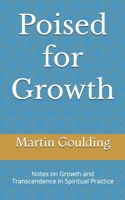 Poised for Growth: Notes on Growth and Transcendence in Spiritual Practice B0FPXVWP24 Book Cover
