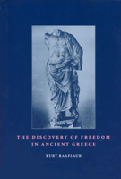 The Discovery of Freedom in Ancient Greece: Revised and Updated Edition 0226701018 Book Cover