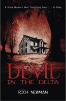 Devil in the Delta: A Ghost Hunter's Most Terrifying Case... to Date 0738735167 Book Cover