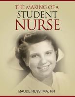 The Making of a Student Nurse 172285359X Book Cover