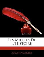 Les Miettes de L'Histoire 1142533662 Book Cover