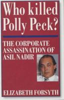 Who Killed Polly Peck?: Corporate Assassination of Asil Nadir 1856851133 Book Cover
