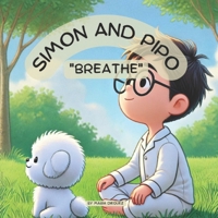 SIMÓN AND PIPO BREATHE (LITTLE MINDFULNESS COLLECTION) B0F2HD1XV7 Book Cover