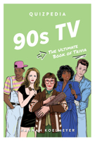 90s TV Quizpedia: The Ultimate Book of Trivia 1922754862 Book Cover