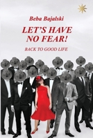Let’s have no fear: Back to good life 1689192933 Book Cover