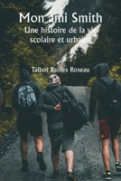 Mon ami Smith Une histoire de la vie scolaire et urbaine (French Edition) 9359943959 Book Cover